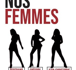 Comédie : « Nos femmes »